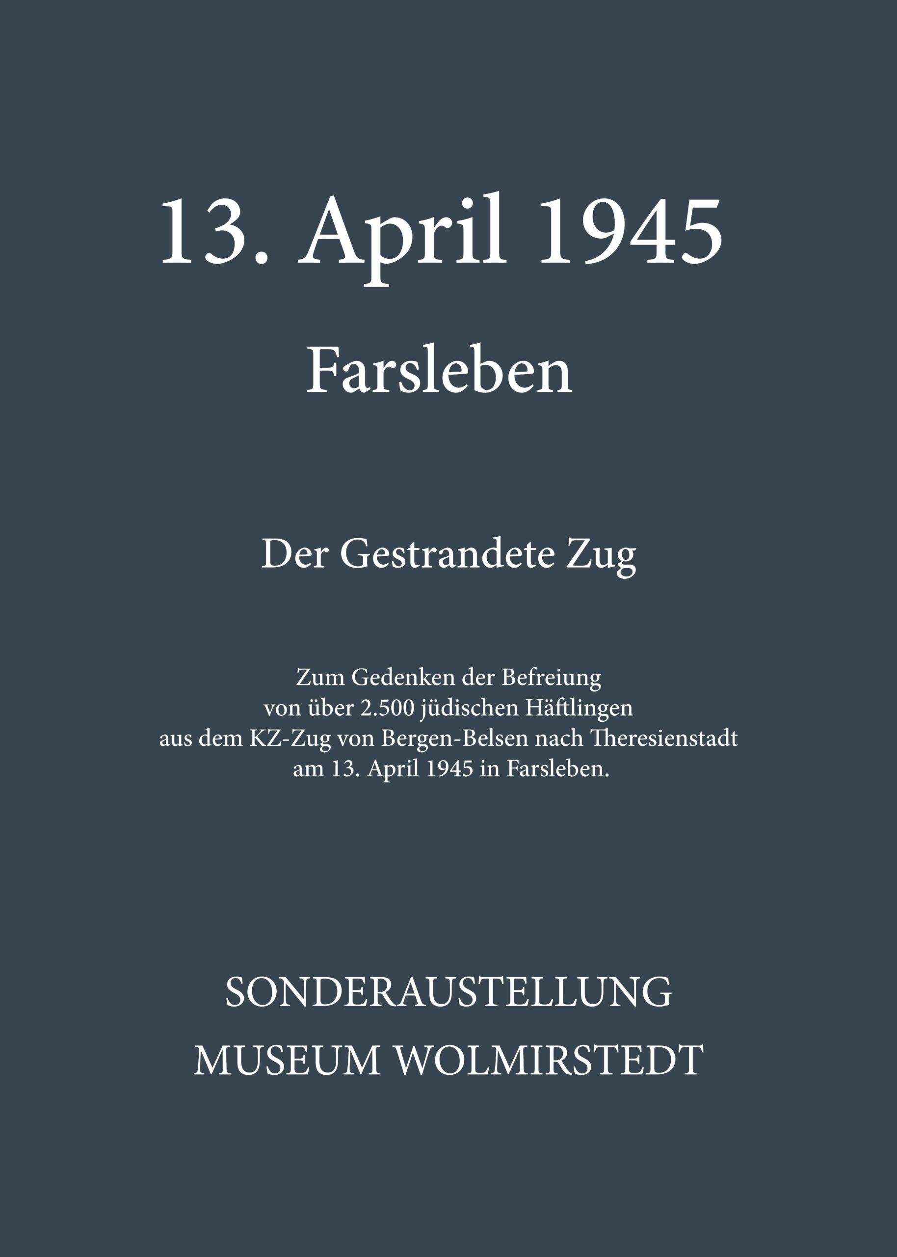 13. April 1945 - Der Gestrandete Zug von Farsleben